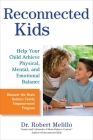 Reconnected Kids: Help Your Child Achieve Physical, Mental, and Emotional Balance (The Disconnected Kids Series) By Dr. Robert Melillo Cover Image