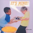 It's Mine!: Let's Try to Share (Best Behavior) Cover Image