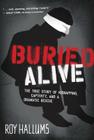 Buried Alive: The True Story of Kidnapping, Captivity, and a Dramatic Rescue (Nelsonfree) By Roy Hallums Cover Image