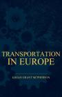 Transportation in Europe By Logan Grant McPherson Cover Image