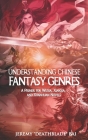 Understanding Chinese Fantasy Genres: A primer for wuxia, xianxia, and xuanhuan Cover Image