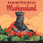 Mañanaland By Pam Muñoz Ryan Cover Image