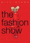 The Fashion Show: History, Theory and Practice By Gill Stark Cover Image