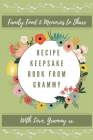 Recipe keepsake Book From Grammy: Family Food Memories to Share By Petal Publishing Co Cover Image