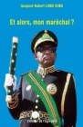Et alors, mon maréchal ? By Gaspard-Hubert Lonsi Koko Cover Image