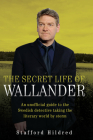 The Secret Life of Wallander: An Unofficial Guide to the Swedish Detective Taking the Literary World by Storm Cover Image