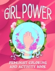 GIRL POWER Feminist Coloring and Activity Book: Puzzles, Searchword and So Much More By Mandala Daydream Cover Image