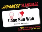 Japanese Slanguage: A Fun Visual Guide to Japanese Terms and Phrases Cover Image