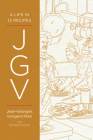 JGV: A Life in 12 Recipes By Jean-Georges Vongerichten, Michael Ruhlman (With) Cover Image