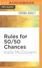 Rules for 50/50 Chances By Kate McGovern, Kate McGovern (Read by) Cover Image