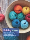 Knitting equals Relaxation: 
