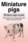 Miniature pigs. Miniature pigs as pets. Mini Pigs book for housing, keeping, diet, health, costs, pros and cons. Cover Image