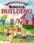 Little Leonardo's Makerlab Building (Children's Activity) By Bart King, Greg Paprocki (Illustrator) Cover Image