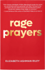 Rage Prayers By Elizabeth Ashman Riley Cover Image
