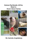 Guinea Pig Breeds: All You Need to Know About Cavies By Jacinda Angelsberg Cover Image