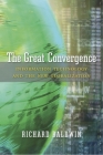 The Great Convergence: Information Technology and the New Globalization By Richard Baldwin Cover Image