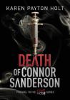 Death of Connor Sanderson: Prequel to the Fire & Ice Series By Karen Payton Holt Cover Image