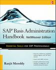 SAP Basis Administration Handbook, NetWeaver Edition By Ranjit Mereddy Cover Image