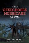 The Great Okeechobee Hurricane of 1928 By Wayne Neely Cover Image