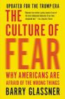 The Culture of Fear: Why Americans Are Afraid of the Wrong Things Cover Image