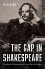 The Gap in Shakespeare By Colin N. Manlove Cover Image