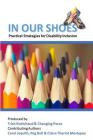In Our Shoes: Practical Strategies for Disability Inclusion: Nurturing a culture of inclusion where EVERYONE matters Cover Image