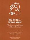 Don't Pay Any Attention to Him, He's 90% Water: The Cartooning Career of Boris Drucker By Johanna Drucker Cover Image