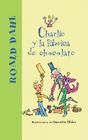 Charlie y la Fabrica de Chocolate = Charlie and the Chocolate Factory Cover Image