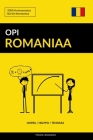 Opi Romaniaa - Nopea / Helppo / Tehokas: 2000 Avainsanastoa By Pinhok Languages Cover Image