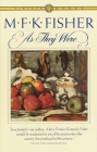 As They Were By M.F.K. Fisher Cover Image