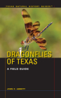Dragonflies of Texas: A Field Guide (Texas Natural History Guides) By John C. Abbott Cover Image