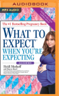 What to Expect When You're Expecting, 5th Edition By Heidi Murkoff, Heidi Murkoff (Read by), Meeghan Holaway (Read by) Cover Image