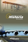 Historia de la Aviación: Historia y vida de los pioneros aeronáuticos By Facundo Conforti Cover Image