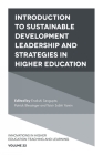 Introduction to Sustainable Development Leadership and Strategies in Higher Education (Innovations in Higher Education Teaching and Learning #22) By Enakshi SenGupta (Editor), Patrick Blessinger (Editor), Taisir Subhi Yamin (Editor) Cover Image