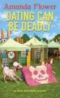 Dating Can Be Deadly (An Amish Matchmaker Mystery #5) Cover Image
