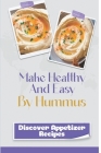 Make Healthy And Easy By Hummus: Discover Appetizer Recipes: Good Housekee Hummus Cover Image