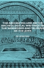 The Archko Volume or the Archeological Writings of the Sanhedrim and Talmuds of the Jews By James McIntosh Cover Image