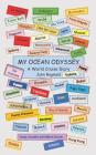 My Ocean Odyssey: A World Cruise Diary By John Reginald Cover Image