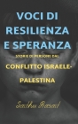 Voci di Resilienza e Speranza-Storie di persone dal conflitto israelo-palestinese Cover Image