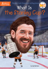 What Is the Stanley Cup? (What Was?) Cover Image