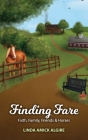 Finding Fare: Faith, Family, Friends & Horses By Linda Amick Algire Cover Image