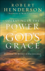 Operating in the Power of God's Grace By Robert Henderson (Preface by) Cover Image