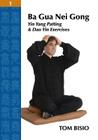 Ba Gua Nei Gong Volume 1: Yin Yang Patting And Dao Yin Exercises Cover Image