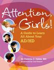 Attention, Girls!: A Guide to Learn All about Your Ad/HD By Patricia O. Quinn, Carl Pearce (Illustrator) Cover Image