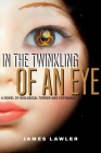 In the Twinkling of an Eye: A Novel of Biological Terror and Espionage (The Guild Series #2) By James Lawler Cover Image