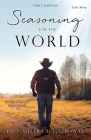 Seasoning For The World: First Edition By Bro Austra L. Galloway, Jr. Green, Timothy R. (Other) Cover Image