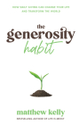 The Generosity Habit: How Daily Giving Can Change Your Life and Transform the World [With Battery] Cover Image