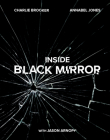 Inside Black Mirror By Charlie Brooker, Annabel Jones, Jason Arnopp Cover Image