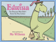 Edwina, The Dinosaur Who Didn't Know She Was Extinct By Mo Willems Cover Image