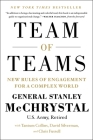 Team of Teams: New Rules of Engagement for a Complex World By General Stanley McChrystal, Tantum Collins, David Silverman, Chris Fussell Cover Image